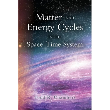 Matter and Energy Cycles in the Space-Time System