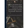 Stress Distribution in Pipe Ells With Straight End Extensions Under Internal Pressure
