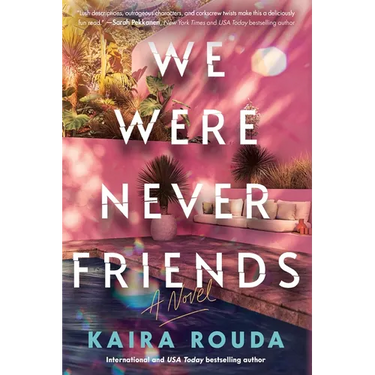We Were Never Friends