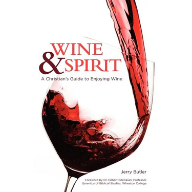 Wine & Spirt: A Christian's Guide to Enjoying Wine