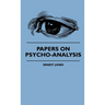 Papers On Psycho-Analysis