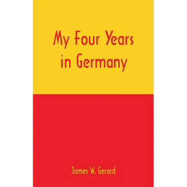 My Four Years in Germany