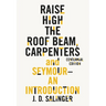 Raise High the Roof Beam, Carpenters and Seymour: An Introduction
