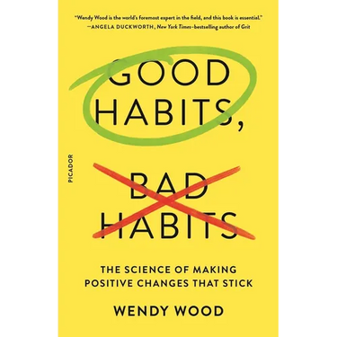 Good Habits, Bad Habits: The Science of Making Positive Changes That Stick