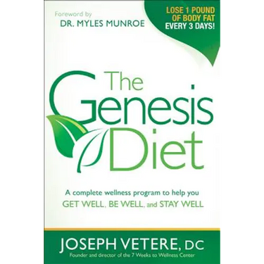 The Genesis Diet: A Complete Wellness Program to Help You Get Well, Be Well, and Stay Well
