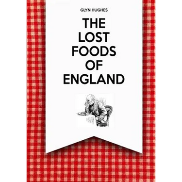 The Lost Foods of England