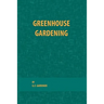 Greenhouse Gardening