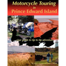 Motorcycle Touring in Prince Edward Island...your guide to tip to tip adventure