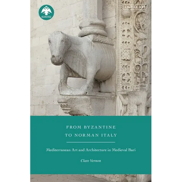 From Byzantine to Norman Italy: Mediterranean Art and Architecture in Medieval Bari