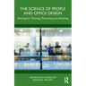 The Science of People and Office Design: Planning for Thinking, Discussing and Achieving