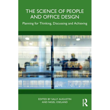 The Science of People and Office Design: Planning for Thinking, Discussing and Achieving