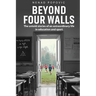 Beyond Four Walls: The Untold Stories
