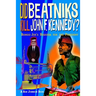 Did Beatniks Kill John F. Kennedy?: Bongo Joe's Requiem for the President