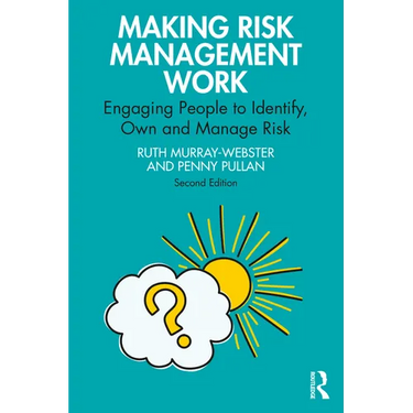 Making Risk Management Work: Engaging People to Identify, Own and Manage Risk