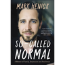 So-Called Normal: A Memoir of Family, Depression and Resilience