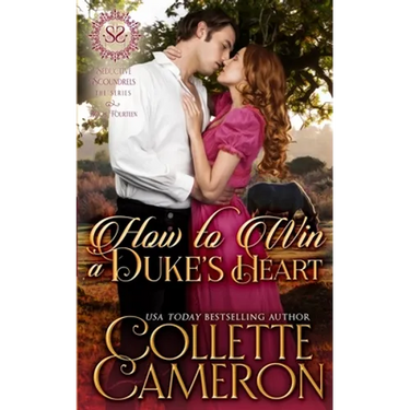 How to Win a Duke's Heart: A Sensual Marriage of Convenience Regency Historical Romance Adventure