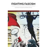 Fighting Fascism: Anti-fascism, Free Speech and Political Violence