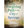 The Forgiving Path to the City of Springs
