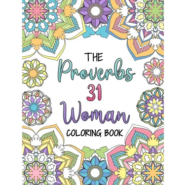 The Proverbs 31 Woman Coloring Book: A Christian Coloring Book for Adult Women and Teen Girls - Featuring 31 Characteristics of a Virtuous Woman on In