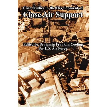 Case Studies in the Development of Close Air Support