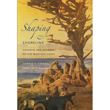 Shaping the Shoreline: Fisheries and Tourism on the Monterey Coast