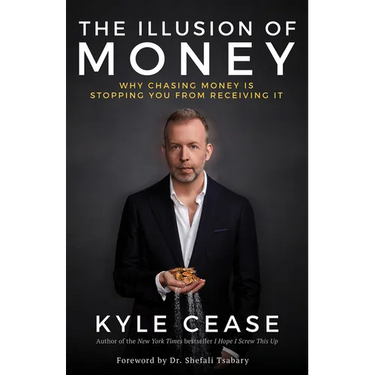 The Illusion of Money: Why Chasing Money Is Stopping You from Receiving It