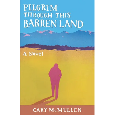 Pilgrim Through This Barren Land