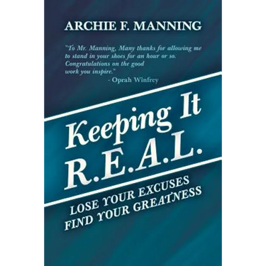 Keeping It R.E.A.L.: Lose Your Excuses Find Your Greatness