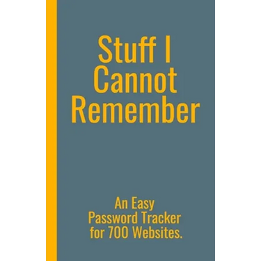 Stuff I Cannot Remember. An Easy Password Tracker for 700 Websites.: Discrete size (5.5x8.5 in). 50 pages for up to 700 user names and passwords. Whit