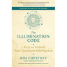 The Illumination Code: 7 Keys to Unlock Your Quantum Intelligence