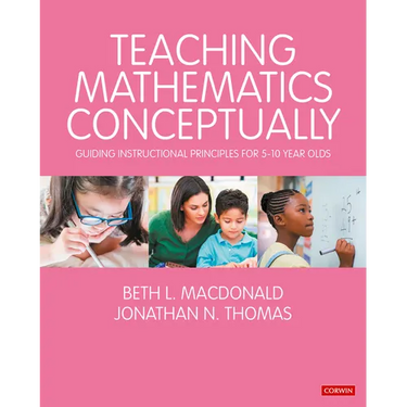 Teaching Mathematics Conceptually: Guiding Instructional Principles for 5-10 Year Olds