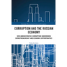 Corruption and the Russian Economy: How Administrative Corruption Undermines Entrepreneurship and Economic Opportunities