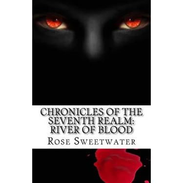 Chronicles of the Seventh Realm: River of Blood: Scroll1