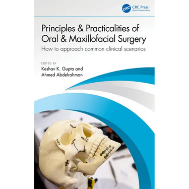Principles and Practicalities of Oral & Maxillofacial Surgery: How to Approach Common Clinical Scenarios