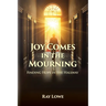 Joy Comes in the Mourning: Finding Hope in the Hallway