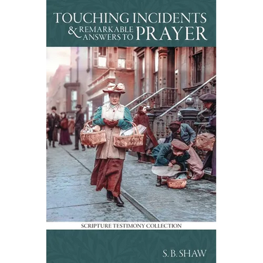 Touching Incidents and Remarkable Answers to Prayer