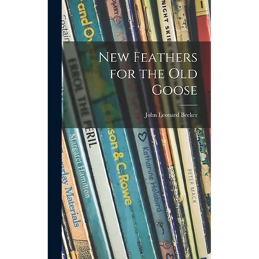 New Feathers for the Old Goose