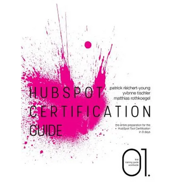 HubSpot Certification Guide: The entire preparation for the HubSpot Tool Certification in 8 days