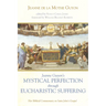 Jeanne Guyon's Mystical Perfection Through Eucharistic Suffering: Her Biblical Commentary on Saint John's Gospel