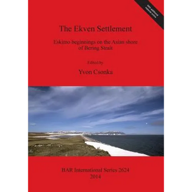 The Ekven Settlement: Eskimo beginnings on the Asian shore of Bering Strait