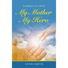 My Mother My Hero: Family's Love