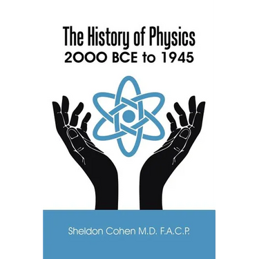 The History of Physics: 2OOO BCE to 1945