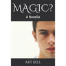 Magic?: A Novella