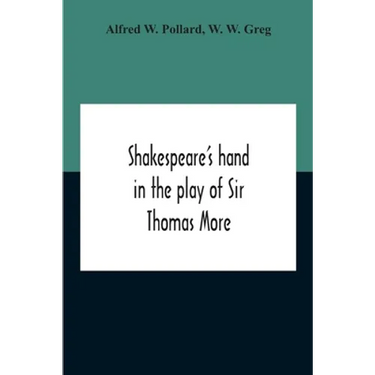 Shakespeare'S Hand In The Play Of Sir Thomas More