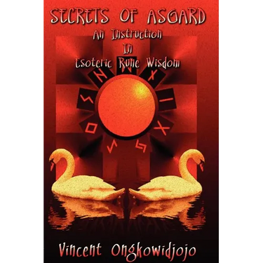 Secrets of Asgard: An Instruction In Esoteric Rune Wisdom