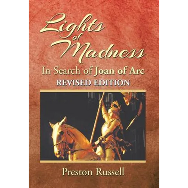 Lights of Madness: In Search of Joan of Arc