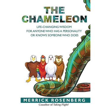 The Chameleon: Life-Changing Wisdom for Anyone Who Has a Personality or Knows Someone Who Does