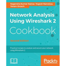 Network Analysis Using Wireshark 2 Cookbook - Second Edition: Practical recipes to analyze and secure your network using Wireshark 2