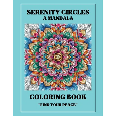 Serenity Circles: A Mandela Coloring Book: Find Your Peace
