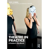 Theatre in Practice: A Student's Handbook